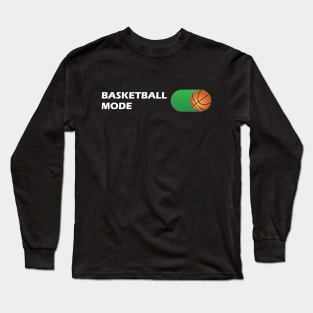 Basketball Mode On Switch Design Long Sleeve T-Shirt